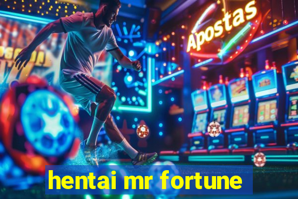 hentai mr fortune